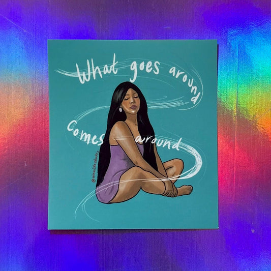 What goes around sticker