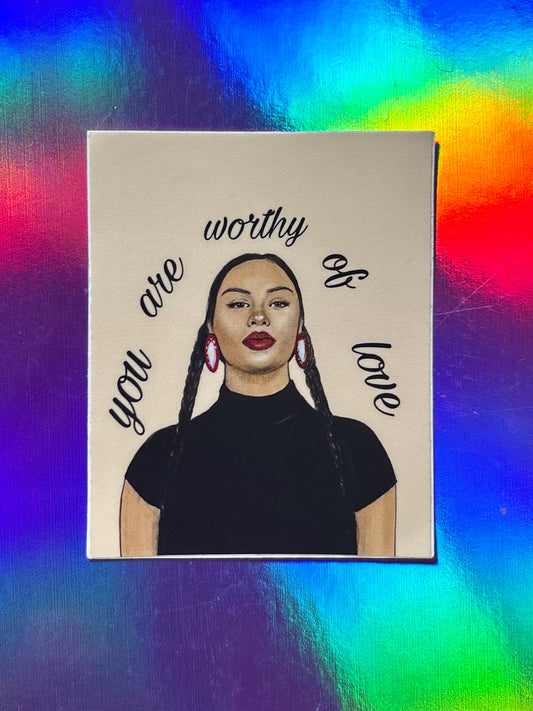 you are worthy of love sticker