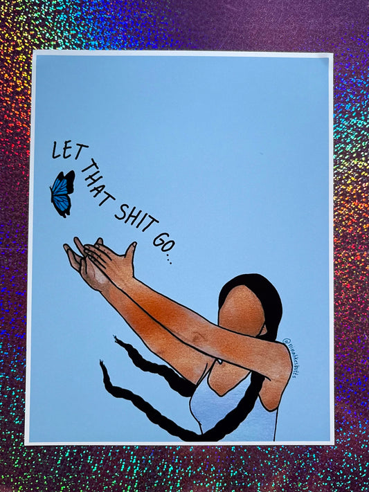 Let that shit go print