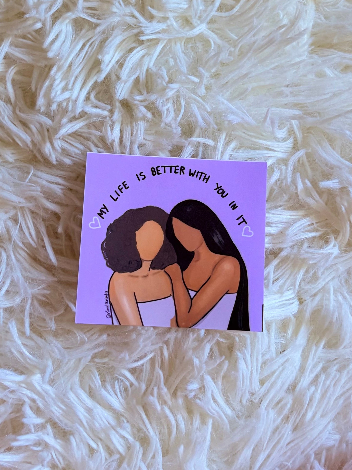 Life is better with you sticker