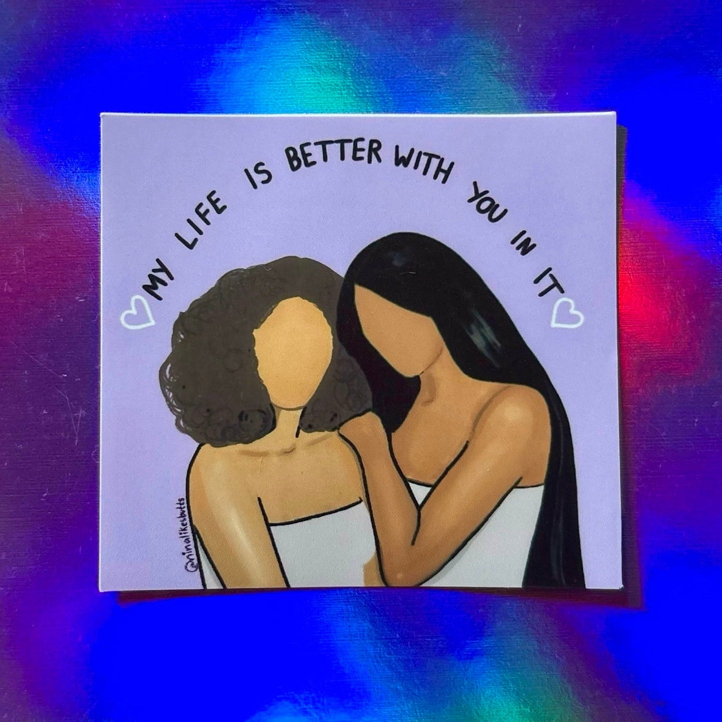 Life is better with you sticker