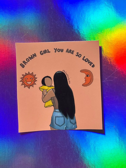 Brown girl you are so loved sticker