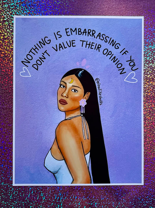 Nothing is embarrassing print