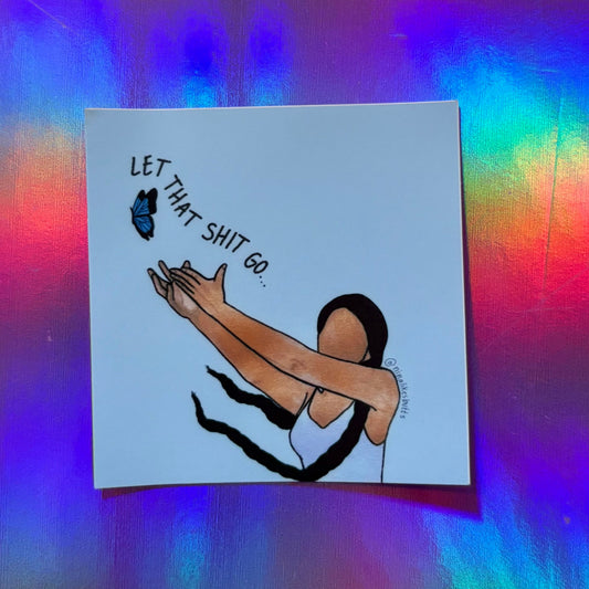 Let that shit go sticker