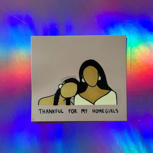 thankful for my homegirls sticker