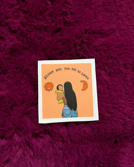 Brown girl you are so loved sticker