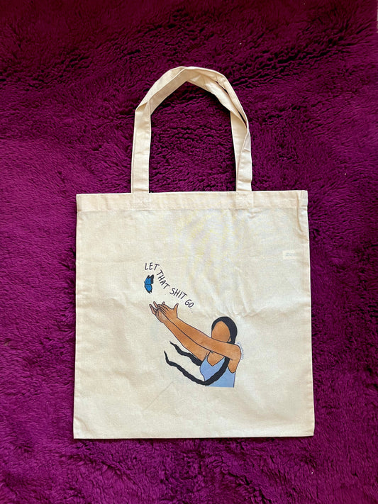 Let that shit go tote bag